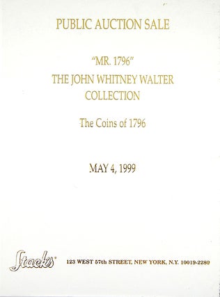 Item #1565 THE JOHN WHITNEY WALTER COLLECTION. THE COINS OF 1796. A UNIQUE CONDITION CENSUS...