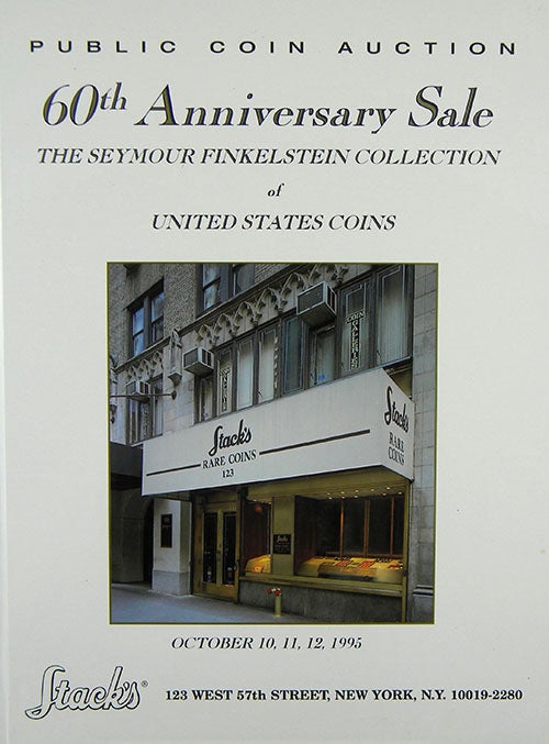 Item #1568 60TH ANNIVERSARY SALE, FEATURING THE SEYMOUR FINKELSTEIN COLLECTION OF UNITED STATES COINS. Stack's.