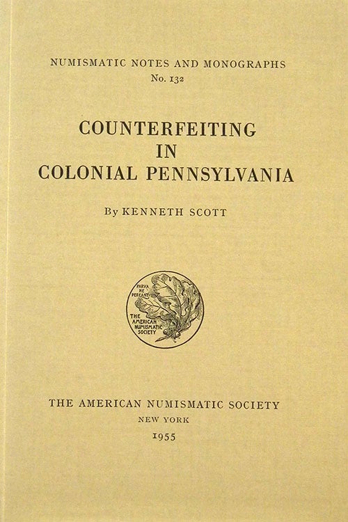 Item #1779 COUNTERFEITING IN COLONIAL PENNSYLVANIA. Kenneth Scott.
