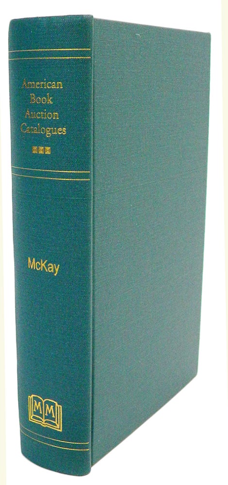Item #1785 AMERICAN BOOK AUCTION CATALOGUES, 1793-1934. A UNION LIST. George L. McKay.