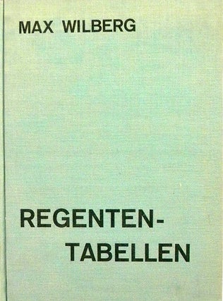Item #1881 REGENTEN-TABELLEN. Max Wilberg