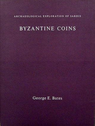 Item #2029 BYZANTINE COINS. ARCHAEOLOGICAL EXPLORATION OF SARDIS. George E. Bates