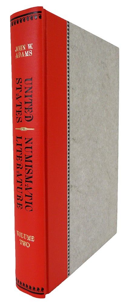 Item #235 UNITED STATES NUMISMATIC LITERATURE. VOLUME II: TWENTIETH CENTURY AUCTION CATALOGS. John W. Adams.
