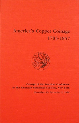 Item #2848 AMERICA'S COPPER COINAGE, 1783-1857. Richard G. Doty