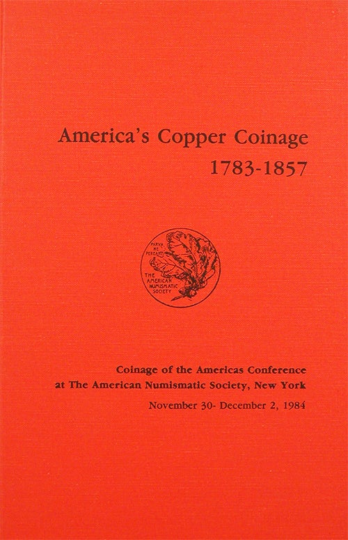 Item #2848 AMERICA'S COPPER COINAGE, 1783-1857. Richard G. Doty.