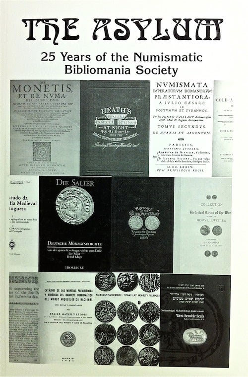 Item #292 THE ASYLUM: 25 YEARS OF THE NUMISMATIC BIBLIOMANIA SOCIETY. VOL. XXII, NO. 3. Numismatic Bibliomania Society.
