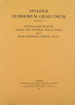 Item #3076 SYLLOGE NUMMORUM GRAECORUM. [GREAT BRITAIN]. VOLUME IV: FITZWILLIAM MUSEUM: LEAKE AND...