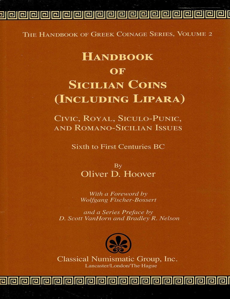 Item #3242 HANDBOOK OF COINS OF SICILY (INCLUDING LIPARA): CIVIC, ROYAL, SICULO-PUNIC, AND ROMANO-SICILIAN ISSUES, SIXTH TO FIRST CENTURIES BC. Oliver D. Hoover.