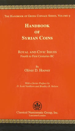Item #3247 HANDBOOK OF SYRIAN COINS: ROYAL AND CIVIC ISSUES, FOURTH TO FIRST CENTURIES BC. Oliver...