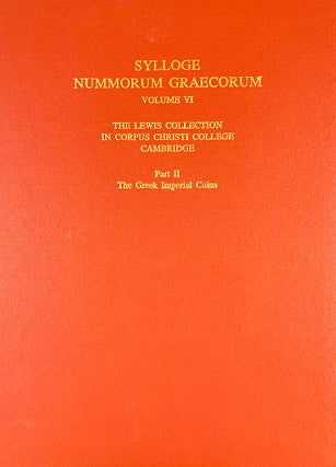 Item #325 SYLLOGE NUMMORUM GRAECORUM. VOLUME VI: THE LEWIS COLLECTION IN CORPUS CHRISTI COLLEGE....