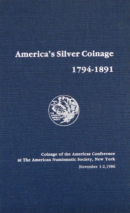 Item #3265 AMERICA'S SILVER COINAGE 1794-1891. Richard Doty
