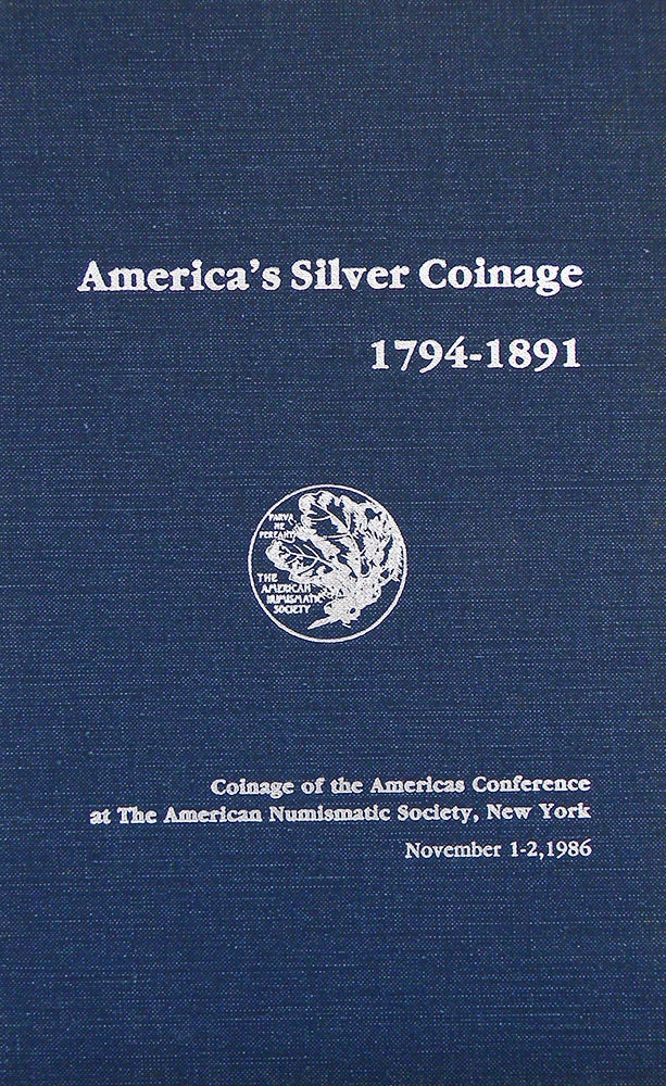 Item #3265 AMERICA'S SILVER COINAGE 1794-1891. Richard Doty.