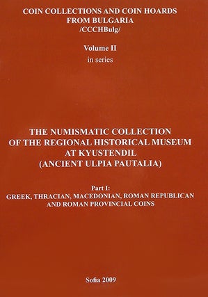 Item #3300 COIN COLLECTIONS AND COIN HOARDS FROM BULGARIA. VOL II. THE NUMISMATIC COLLECTION OF...