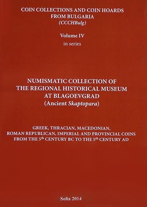 Item #3302 COIN COLLECTIONS AND COIN HOARDS FROM BULGARIA. VOL IV. NUMISMATIC COLLECTION OF THE...