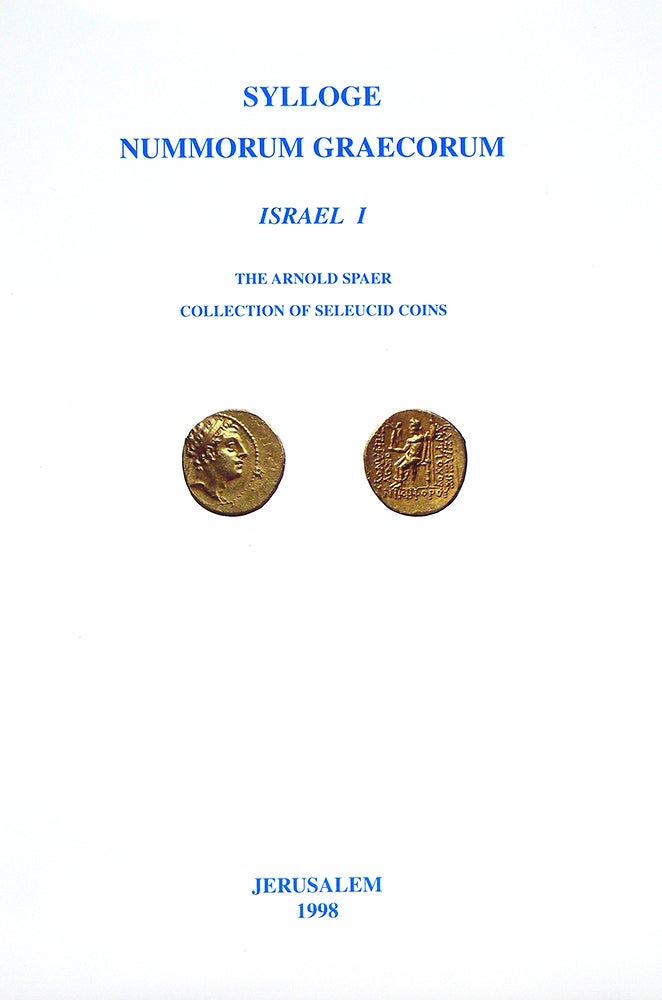 Item #331 SYLLOGE NUMMORUM GRAECORUM. ISRAEL I: THE ARNOLD SPAER COLLECTION OF SELEUCID COINS. Sylloge Nummorum Graecorum.