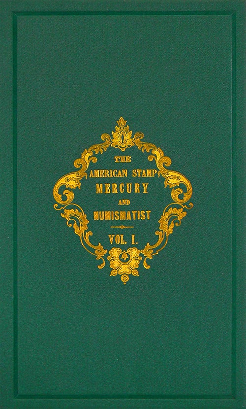Item #3371 THE AMERICAN STAMP MERCURY AND NUMISMATIST. VOL. I. F. Trifet, publisher.