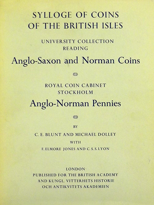 Item #3797 SYLLOGE OF COINS OF THE BRITISH ISLES. 11: UNIVERSITY COLLECTION READING, ANGLO-SAXON AND NORMAN COINS. ROYAL CABINET STOCKHOLM, ANGLO-NORMAN PENNIES. Sylloge of Coins of the British Isles.