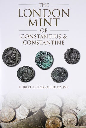 Item #3965 THE LONDON MINT OF CONSTANTIUS & CONSTANTINE. Hubert J. Cloke, Lee Toone