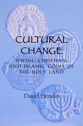 Item #4108 CULTURAL CHANGE: JEWISH, CHRISTIAN, AND ISLAMIC COINS OF THE HOLY LAND. FEATURING...