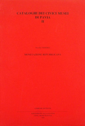 Item #4165 CATALOGHI DEI CIVICI MUSEI DI PAVIA II. MONETAZIONE REPUBBLICANA. Novella Vismara