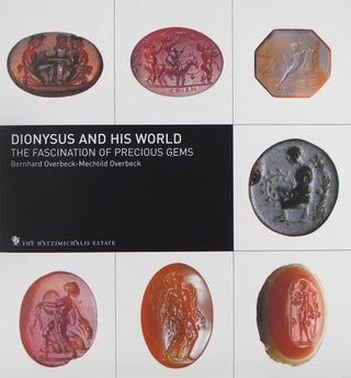 Item #4354 DIONYSUS AND HIS WORLD. THE FASCINATION OF PRECIOUS GEMS. Bernhard Overbeck, Mechtild...