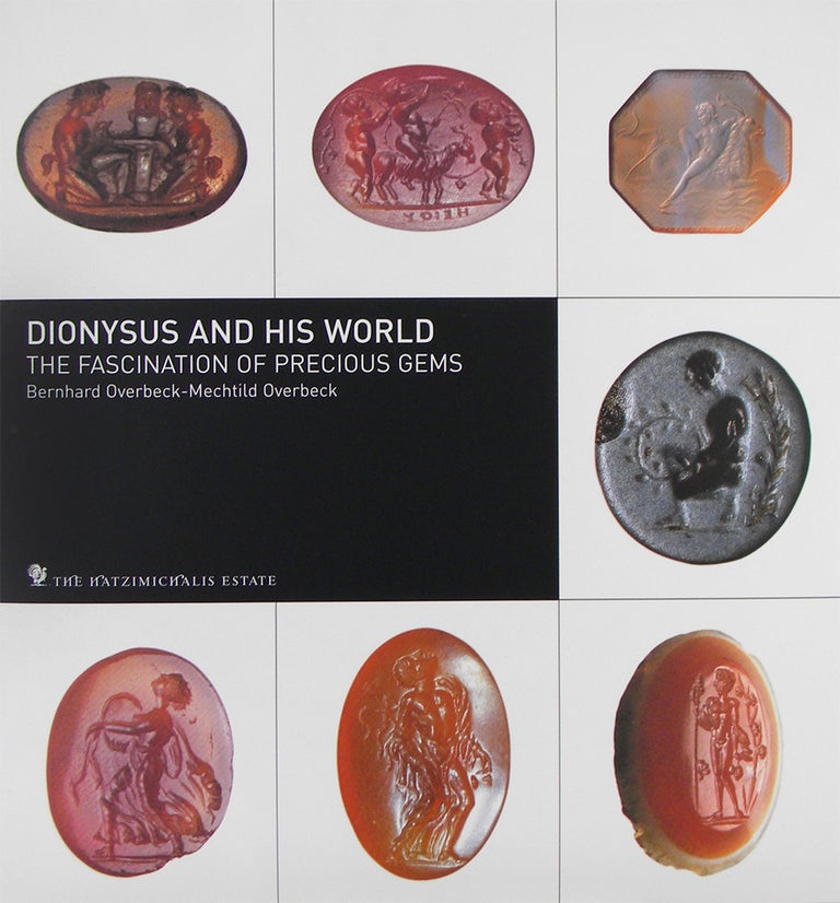 Item #4354 DIONYSUS AND HIS WORLD. THE FASCINATION OF PRECIOUS GEMS. Bernhard Overbeck, Mechtild Overbeck.