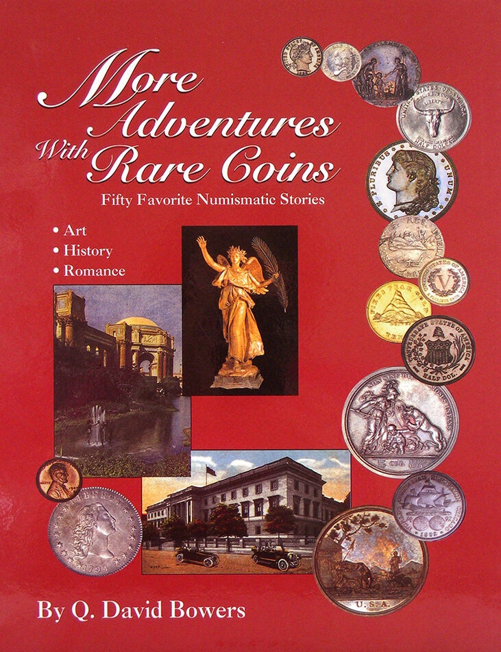 Item #4373 MORE ADVENTURES WITH RARE COINS: FIFTY FAVORITE NUMISMATIC STORIES. Q. David Bowers.