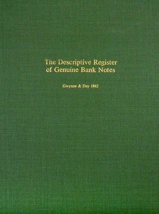 Item #4510 THE DESCRIPTIVE REGISTER OF GENUINE BANK NOTES. Gwynne, Day