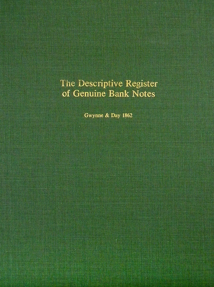 Item #4510 THE DESCRIPTIVE REGISTER OF GENUINE BANK NOTES. Gwynne, Day.