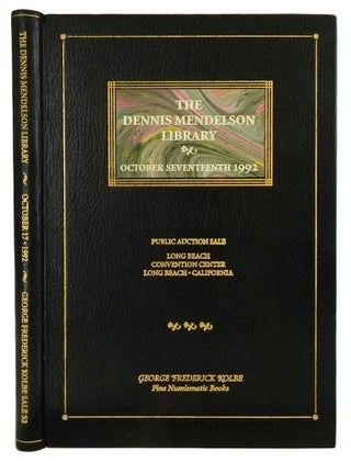 Item #4560 THE OUTSTANDING AMERICAN NUMISMATIC LIBRARY FORMED BY DENNIS MENDELSON, COMPRISING...
