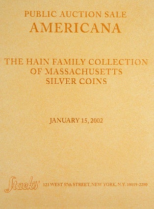 Item #4616 PUBLIC AUCTION SALE OF AMERICANA. THE HAIN FAMILY COLLECTION OF MASSACHUSETTS SILVER...