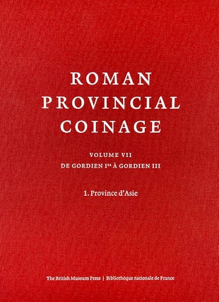 Item #471 ROMAN PROVINCIAL COINAGE. VOLUME VII: DE GORDIEN IER À GORDIEN III (238-244 APRÉS...
