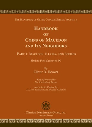 Item #4712 HANDBOOK OF COINS OF MACEDON AND ITS NEIGHBORS. PART 1: MACEDON, ILLYRIA, AND EPEIROS,...