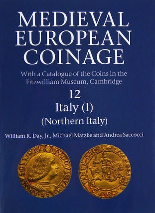 Item #4713 MEDIEVAL EUROPEAN COINAGE, WITH A CATALOGUE OF THE COINS IN THE FITZWILLIAM MUSEUM,...