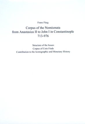 Item #472 CORPUS OF THE NOMISMATA FROM ANASTASIUS II TO JOHN I IN CONSTANTINOPLE, 713-976....