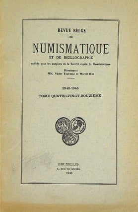 Item #4758 REVUE BELGE DE NUMISMATIQUE ET DE SIGILLOGRAPHIE. TOME 92 (1940-46)....