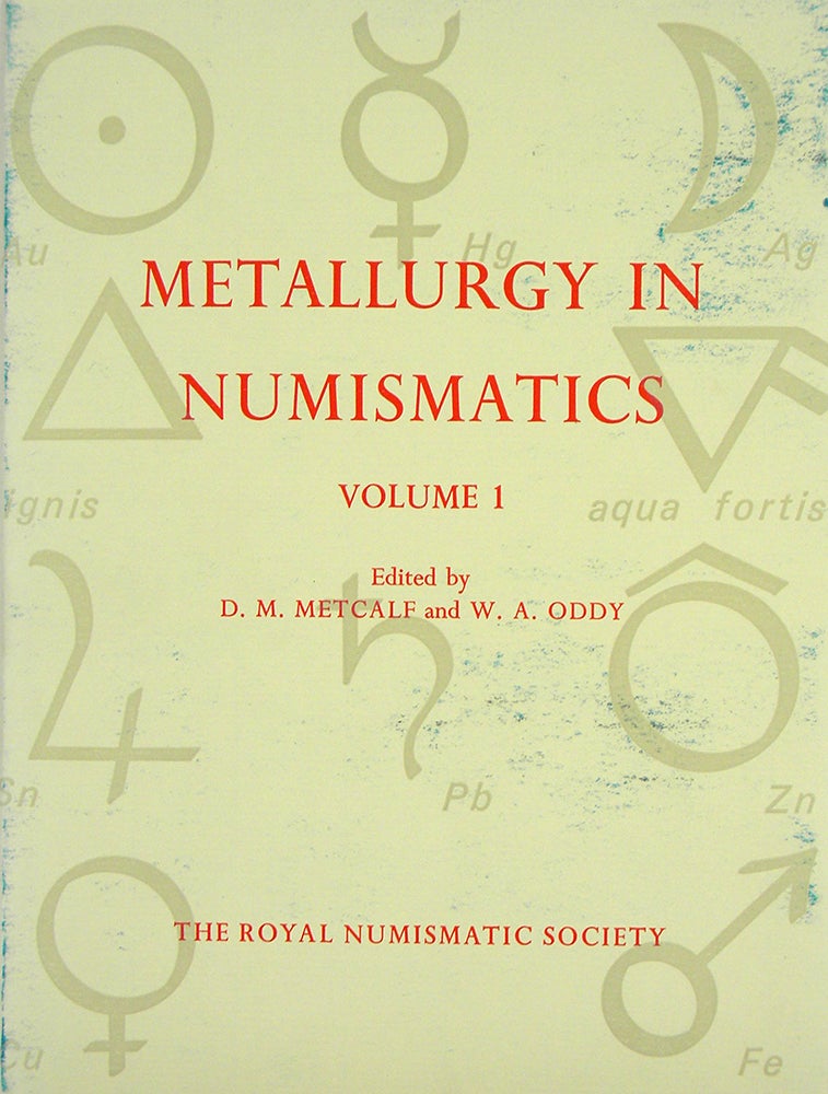 Item #4829 METALLURGY IN NUMISMATICS. VOLUME I. D. M. Metcalf, W A. Oddy.