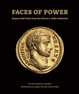 Item #4865 FACES OF POWER: ROMAN GOLD COINS FROM THE VICTOR A. ADDA COLLECTION. Haim Gitler, Gil...