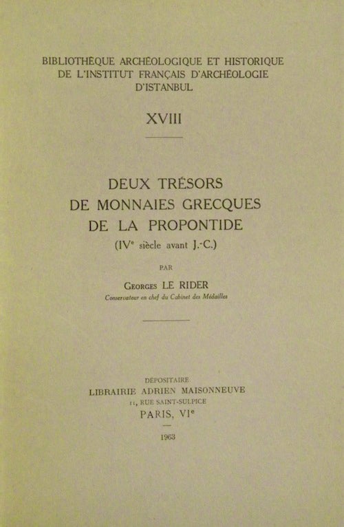Item #492 DEUX TRÉSORS DE MONNAIES GRECQUES DE LA PROPONTIDE (IVE SIÈCLE AVANT J.-C.). Georges Le Rider.