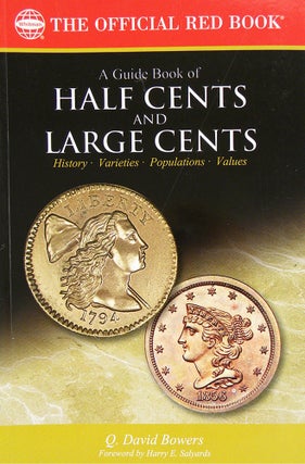 Item #5232 A GUIDE BOOK OF HALF CENTS AND LARGE CENTS. Q. David Bowers
