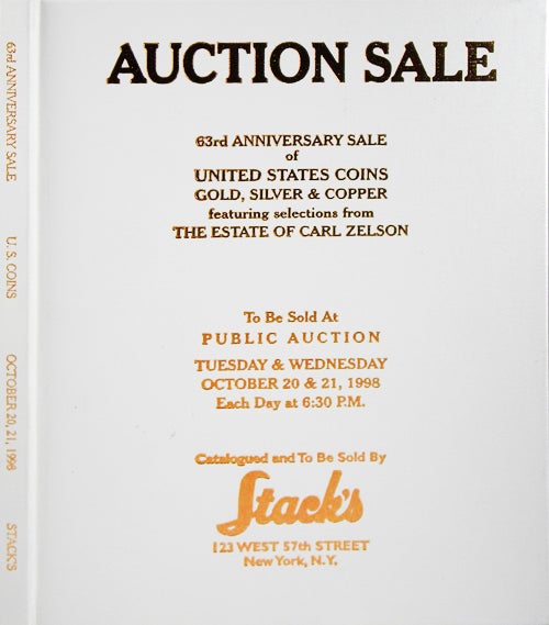 Item #848 63RD ANNIVERSARY PUBLIC SALE. UNITED STATES GOLD, SILVER AND COINS, FEATURING SELECTIONS FROM THE ESTATE OF CARL ZELSON. Stack's.