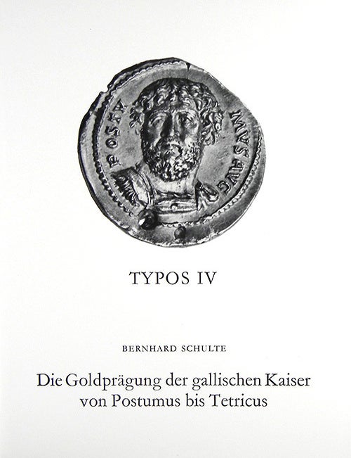 Item #1589 DIE GOLDPR&Auml;GUNG DER GALLISCHEN KAISER VON POSTUMUS BIS TETRICUS. Bernhard Schulte.
