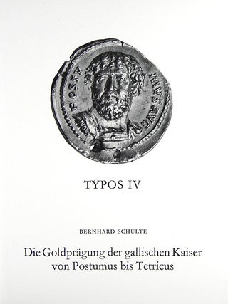 Item #1589 DIE GOLDPR&Auml;GUNG DER GALLISCHEN KAISER VON POSTUMUS BIS TETRICUS. Bernhard Schulte