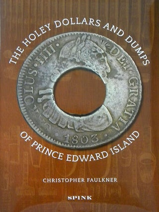 THE HOLEY DOLLARS AND DUMPS OF PRINCE EDWARD ISLAND