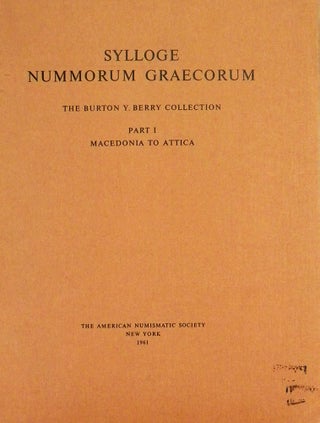 Item #2528 SYLLOGE NUMMORUM GRAECORUM. THE BURTON Y. BERRY COLLECTION. PART I: MACEDONIA TO...
