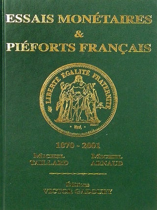 ESSAIS MON&Eacute;TAIRES & PI&Eacute;FORTS FRAN&Ccedil;AIS 1870-2001