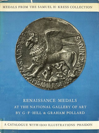 RENAISSANCE MEDALS FROM THE SAMUEL H. KRESS COLLECTION AT THE NATIONAL GALLERY OF ART. BASED ON THE CATALOGUE OF RENAISSANCE MEDALS IN THE GUSTAVE DREYFUS COLLECTION.