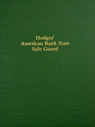 Item #4511 HODGES' AMERICAN BANK NOTE SAFE-GUARD. Edward M. Hodges