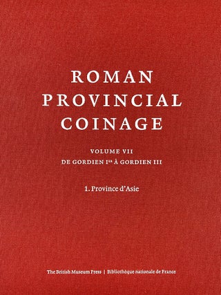 Item #471 ROMAN PROVINCIAL COINAGE. VOLUME VII: DE GORDIEN Ier &Agrave; GORDIEN III (238-244 APR&Eacute;S...