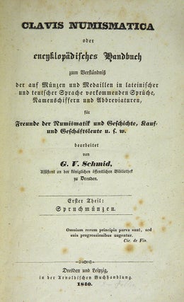 Item #4775 CLAVIS NUMISMATICA, ODER ENCYKLOPÄDISCHES HANDBUCH... ERSTER THEIL: SPRUCHMÜNZEN....